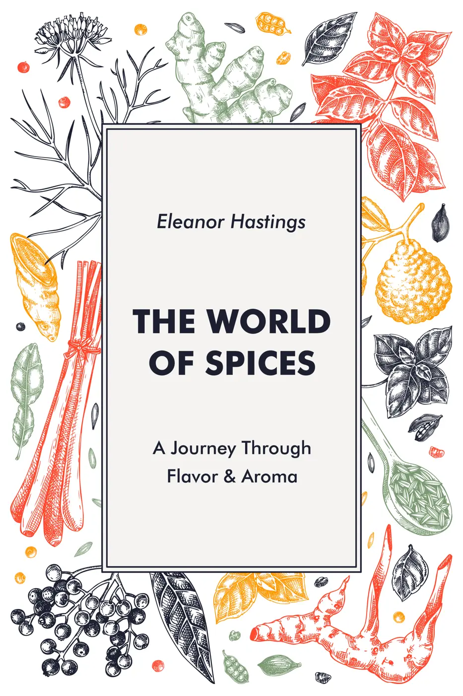 Sketch style book cover design. Hand drawn spices vector illustration. Basil, galangal, cumin, cilantro, tumeric, lemongrass, lime sketches. Herbs background. NOT AI generated Illustration